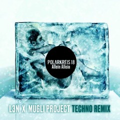 Allein Allein - L3N x MUGLI PROJECT Techno Remix [FREE DL]