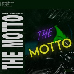 Armanz Brouckz - The Motto