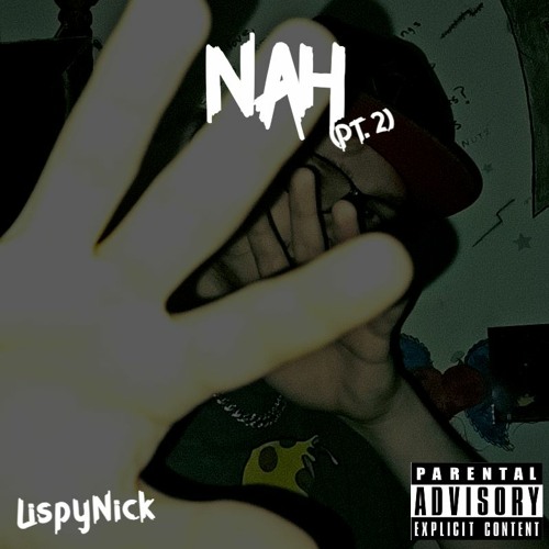 Nah (Pt. 2) (Prod. idontworry)