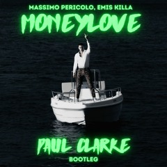 Massimo Pericolo Feat. Emis Killa - Moneylove (Paul Clarke Bootleg) FREE DOWNLOAD
