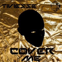 TIVIESSE - COVER ME  (preview)