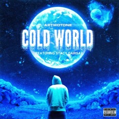 ApTwoTone (feat. Stacy Dairsay) - Cold World (Official Audio) (produced by ean parker & classik)