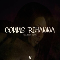 PANAMA_BØSS_-_comme Rihanna(audio_officiel).mp3_by_panama_on_the_track