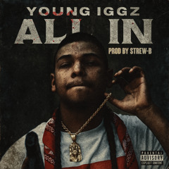 Young Iggz - All In (Prod. Strew-B)