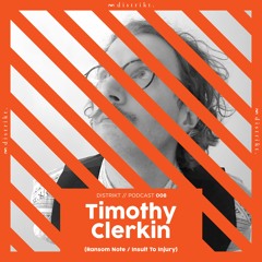 Distrikt Podcast 008: Timothy Clerkin