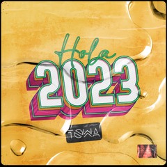 HOLA 2023 BY DJ TOWA