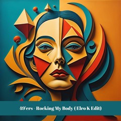 49ers - Rocking My Body (Elro K Edit)
