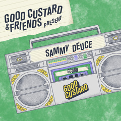 Good Custard Mixtape 080: Sammy Deuce