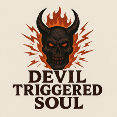 Devil Triggered Soul