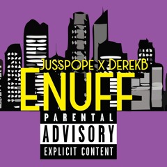 DerekBarrr Ft. Jusspope - Enuff (beat by Derrick Ingrim)
