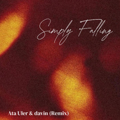 Simply Falling - Ata Uler & davin [Remix]-Free Download on Bio