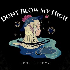 Dont Blow My High feat. julGUY(prod.ZODIACC x AK BEATS)