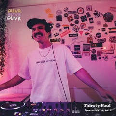 Residency | Thirsty Paul | QUIVR | 19-11-20