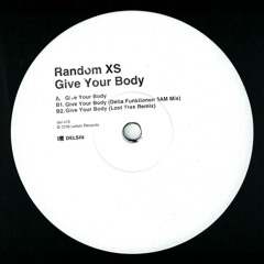 Random XS - Give Your Body (Delta Funktionen 3AM Mix)