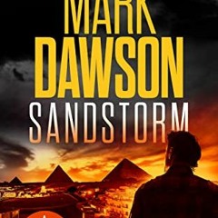 VIEW [PDF EBOOK EPUB KINDLE] Sandstorm (Charlie Cooper Thrillers Book 1) by  Mark Daw