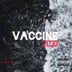 yayro - Vaccine remix (official audio)