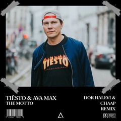 Tiësto & Ava Max - The Motto (Dor Halevi & CHAAP Remix) [FREE DOWNLOAD] Supported by Tiësto!