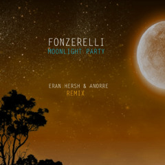 Fonzerelli Moonlight Party (Eran Hersh & Anorre Radio Mix)