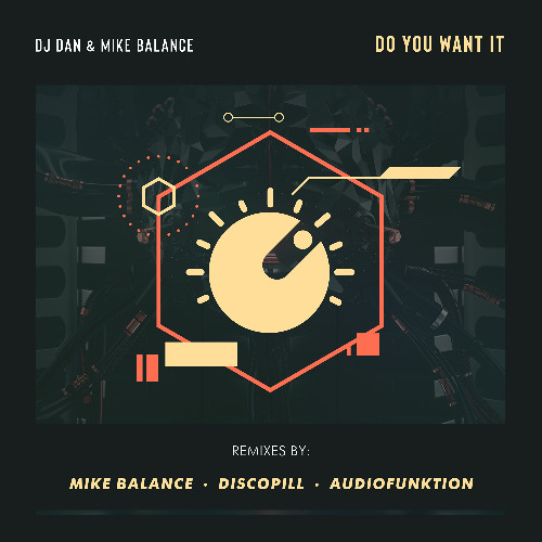 DJ Dan and Mike Blance - Do You Want It - (Audiofunktion Remix)