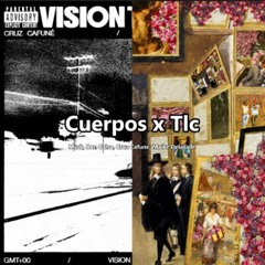 Cuerpos X Tlc (Mashup)