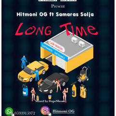 Hit Moni feat Samaras - Long Time [M&M. By @DopeNkoaa]