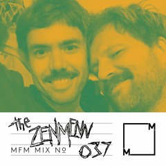 MFM Mix 037: The Zenmenn
