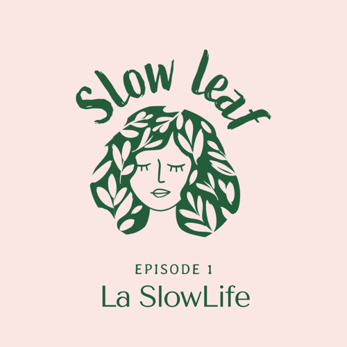#1 La Slowlife : à la découverte d'un art de vie