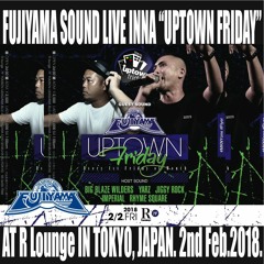 FUJIYAMA SOUND LIVE INNA UPTOWN FRIDAY AT R LOUNGE- TOKYO- JAPAN. 2nd Feb