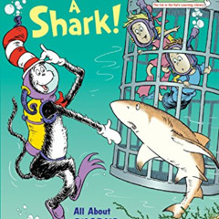 [View] PDF 📪 Hark! A Shark!: All About Sharks (Cat in the Hat's Learning Library) by