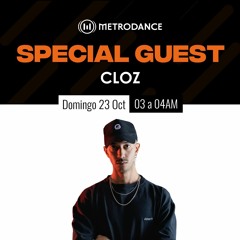 Special Guest Metrodance @ Cloz