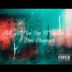 STILL-AT-THE-TOP [ft. Trisha Lx & Don Shamar]