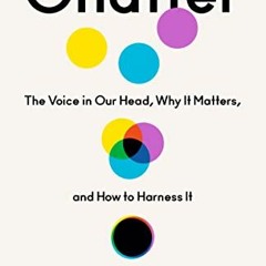 Access EBOOK 📝 Chatter: The Voice in Our Head, Why It Matters, and How to Harness It