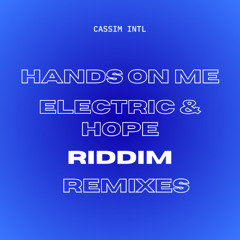 HANDS ON ME & ELECTRIC & HOPE RIDDIM REFIXES MIX BY DJ OB FROM CASSIM INTL