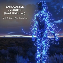 Volt & State, Ellie Goulding - Sandcastles Vs Lights (Mark Ii Mashup) [FREE DL]