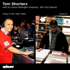 Tom Shorterz with DJ Carlos Willengton (Espana) - 90s Vinyl Special  - 12 February 2021