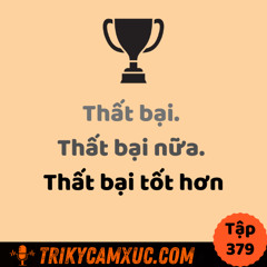 Tập 379: Thất bại. Thất bại nữa. Thất bại tốt hơn!