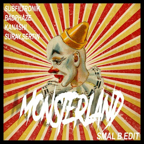 BADPHAZE Vs SUBFILTRONIK Vs KANASHI VS INFEKT - MONSTERLAND (SMAL B EDIT)