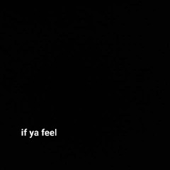 if ya feel (prod. cros dilling)