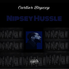 Cartier Bryzzy - Nipsey Hussle