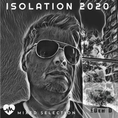 EdenD - Isolation 2020 (mixed Selection)