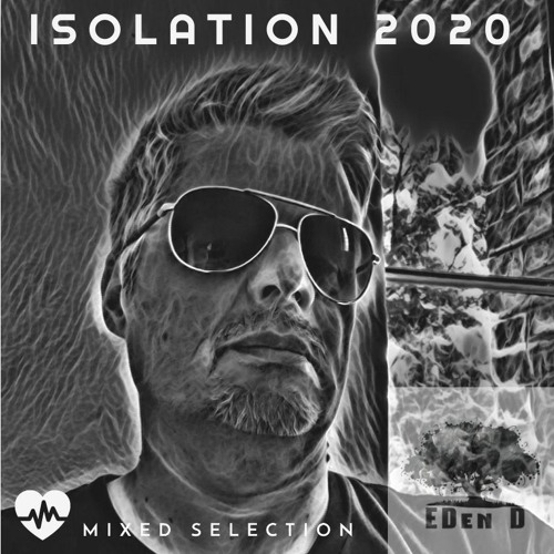EdenD - Isolation 2020 (mixed Selection)