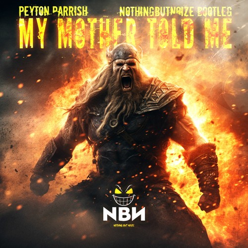 Peyton Parrish - My Mother Told Me (NothingButNoize Bootleg) FREE RELEASE