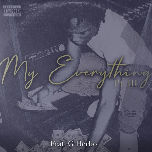 My Everything (Part III) (feat. G Herbo)