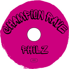 Philz- Champion Rave (FREE DOWNLOAD)