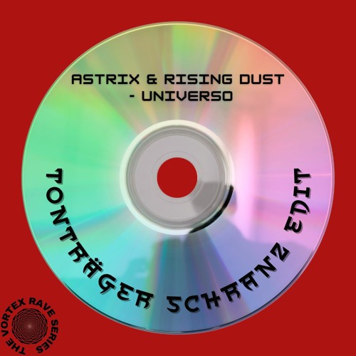 Astrix & Rising Dust - Universo (Tonträger Schranz Edit)