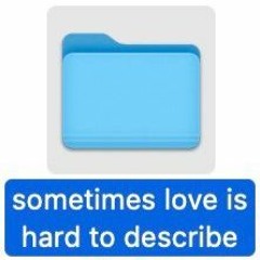 sometimes love is hard to describe
