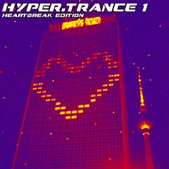 Hyper.trance #01 (Heartbreak Edition)