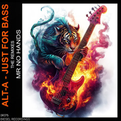 Alt-A - Just For Bass (Mr No Hands Remix) [Diesel Recordings]