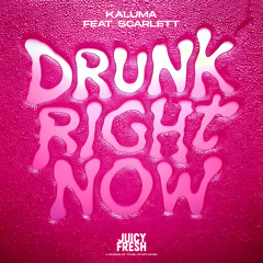 Drunk Right Now (Na Na Na) [feat. Scarlett]