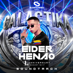 Eider Henao - GALACTIKA anniversary I